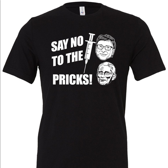 Say No To The Pricks! T-shirt Vaccine Vax Dr Fauci Bill Gates Conservative - Picture 1 of 3